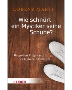 Wie schnürt ein Mystiker seine Schuhe?