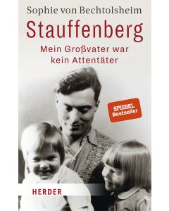 Stauffenberg - mein Großvater war kein Attentäter