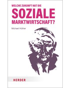 Welche Zukunft hat die soziale Marktwirtschaft?