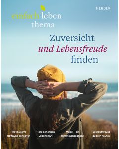 Zuversicht und Lebensfreude finden