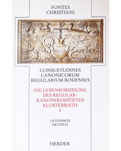 Consuetudines canonicorum regularium Rodenses = Die Lebensordnung des Regularkanonikerstiftes Klosterrath