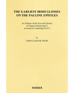 The Earliest Irish Glosses on the Pauline Epistles