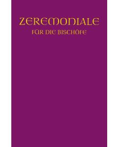 Zeremoniale für die Bischöfe in den katholischen Bistümern des deutschen Sprachgebietes