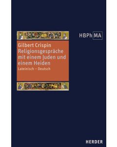 Disputatio iudaei et christiani - Disputatio christiani cum gentili de fide Christi. Religionsgespräche mit einem Juden und einem Heiden