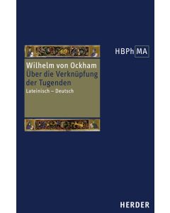 De connexione virtutum. Über die Verknüpfung der Tugenden