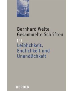 Leiblichkeit, Endlichkeit und Unendlichkeit