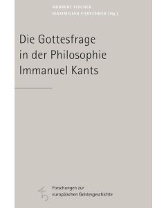 Die Gottesfrage in der Philosophie Immanuel Kants