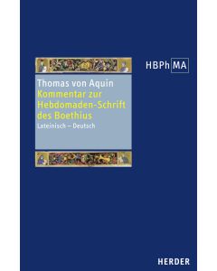 Expositio in libri Boetii De Hebdomadibus. Kommentar zur Hebdomaden-Schrift des Boethius