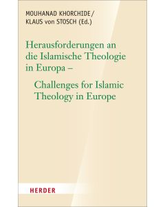 Herausforderungen an die islamische Theologie in Europa - Challenges for Islamic Theology in Europe