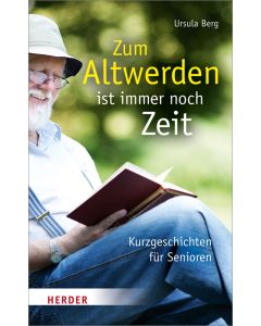 Zum Altwerden ist immer noch Zeit