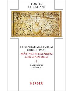 Legendae martyrum urbis Romae - Märtyrerlegenden der Stadt Rom