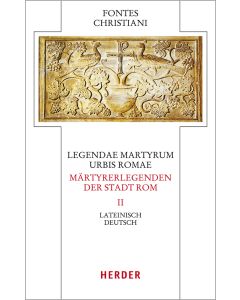 Legendae martyrum urbis Romae – Märtyrerlegenden der Stadt Rom