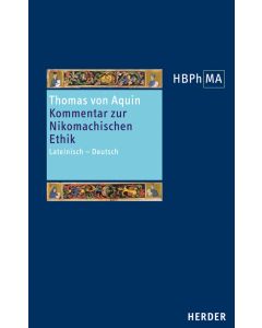 Sententia libri Ethicorum I et X. Kommentar zur Nikomachischen Ethik, Buch I und X