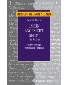 "Mein Angesicht geht" (Ex 33,14)