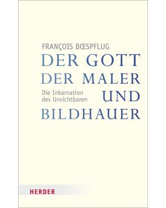 Der Gott der Maler und Bildhauer