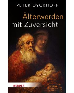 Älterwerden mit Zuversicht