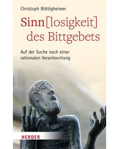 Sinn(losigkeit) des Bittgebets