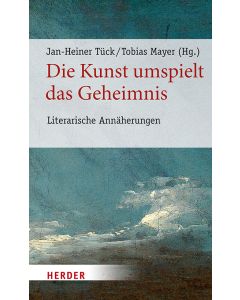 Die Kunst umspielt das Geheimnis