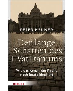 Der lange Schatten des I. Vatikanums