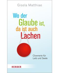 Wo der Glaube ist, da ist auch Lachen