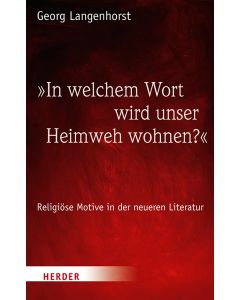 »In welchem Wort wird unser Heimweh wohnen?«