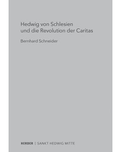 Hedwig von Schlesien und die Revolution der Caritas