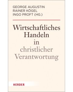 Wirtschaftliches Handeln in christlicher Verantwortung