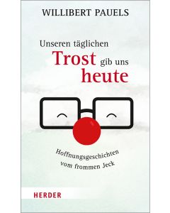 Unseren täglichen Trost gib uns heute