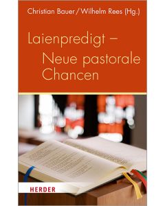 Laienpredigt - Neue pastorale Chancen