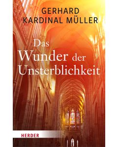 Das Wunder der Unsterblichkeit