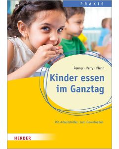 Kinder essen im Ganztag. Wissen, Praxis und Projekte für Schulkinder.