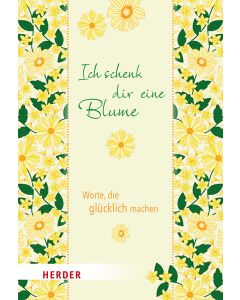 Ich schenk dir eine Blume