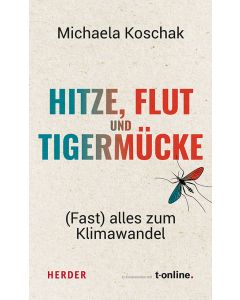 Hitze, Flut und Tigermücke
