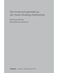 Die Innenraumgestaltung der Sankt Hedwigs-Kathedrale Berlin