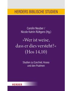 „Wer ist weise, dass er dies versteht?“ (Hos 14,10)