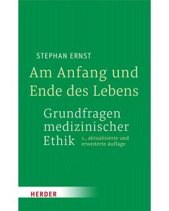 Am Anfang und Ende des Lebens - Grundfragen medizinischer Ethik