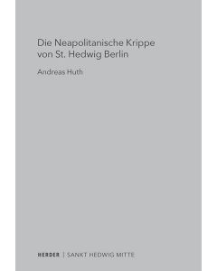 Die Neapolitanische Krippe von St. Hedwig Berlin