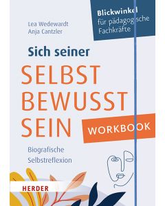 Workbook. Sich seiner selbst bewusst sein