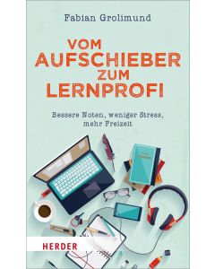 Vom Aufschieber zum Lernprofi