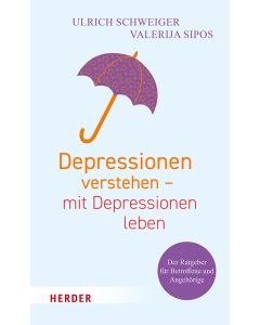 Depressionen verstehen – mit Depressionen leben