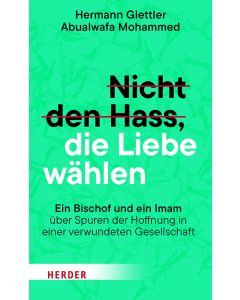 Nicht den Hass, die Liebe wählen