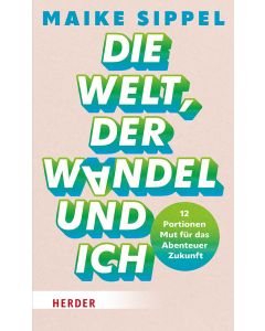 Die Welt, der Wandel und ich