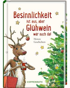 Besinnlichkeit ist aus, aber Glühwein wär noch da!