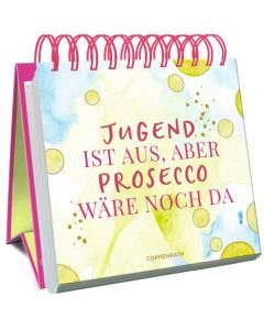 Jugend ist aus, aber Prosecco wäre noch da