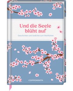 Und die Seele blüht auf