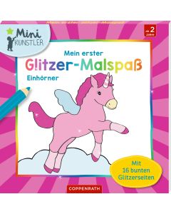 Mein erster Glitzer-Malspaß: Einhörner