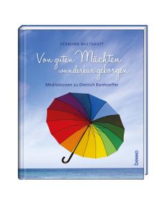 Von guten Mächten wunderbar geborgen