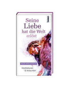 Seine Liebe hat die Welt erlöst