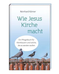 Wie Jesus Kirche macht