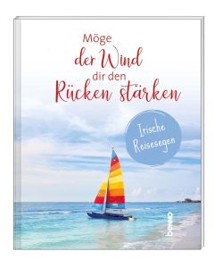 Möge der Wind dir den Rücken stärken